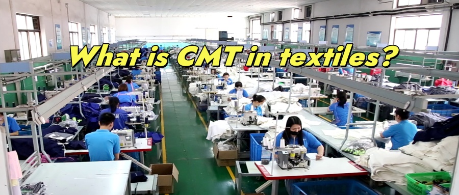 What is CMT in textiles