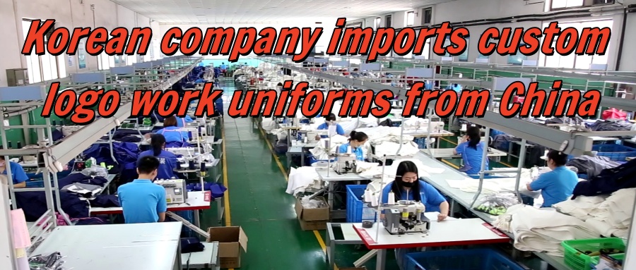 Korean company imports custom logo work uniforms from China