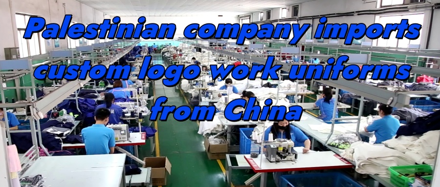 Palestinian company imports custom logo work uniforms from China